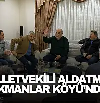 Milletvekili Aldatmaz Akmanlar Köyü'nde Gönül Ziyaretinde