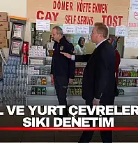Okul ve Yurt Çevrelerinde Sıkı Denetim