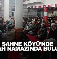 Şahne Köyü'nde Sabah Namazında Buluştu
