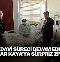 Tedavi Süreci Devam Eden Muhtar Kaya'ya Sürpriz Ziyaret