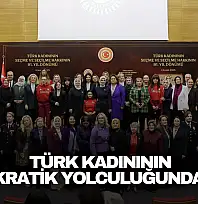 Türk Kadınının Demokratik Yolculuğunda 91. Yıl