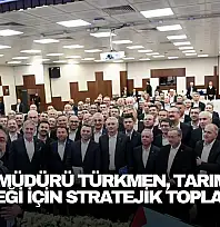 Türkmen, Tarımın Geleceği İçin Stratejik Toplantıda