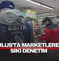 Ulus'ta Marketlere Sıkı Denetim