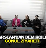 Vali Arslan'dan Demirciler'de Gönül Ziyareti