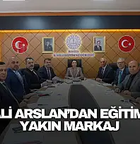 Vali Arslan'dan Eğitime Yakın Markaj
