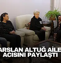 Vali Arslan'dan Taziye Ziyareti: Altuğ Ailesinin Acısını Paylaştı
