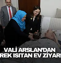 Vali Arslan'dan Yürek Isıtan Ev Ziyaretleri