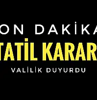 Valilikten tatil kararı