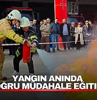 Yangın anında doğru müdahale eğitimi