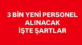 3 bin personel alımı yapılacak