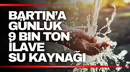 Bartın'a Günlük 9 Bin Ton İlave Su Kaynağı