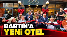 Bartın'ın konaklama kapasitesine yeni katkı: Fethibey Otel
