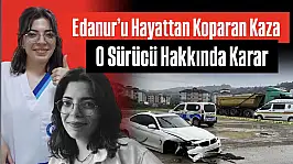 Feci kaza sonrası sürücü hakkında karar