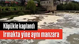 Irmakta yine aynı manzara