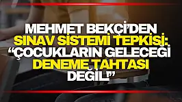 Mehmet Bekçi: 'Çocukların geleceği deneme tahtası değil!'