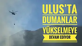 Ulus'ta dumanlar yükselmeye devam ediyor