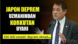 Japon deprem uzmanı o noktaya dikkat çekti