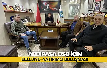 Abdipaşa OSB İçin Belediye–Yatırımcı Buluşması