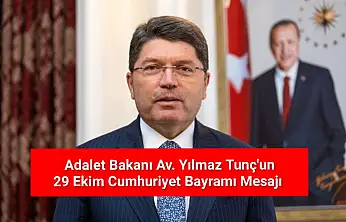 Adalet Bakanı Av. Yılmaz Tunç'un 29 Ekim Cumhuriyet Bayramı Mesajı