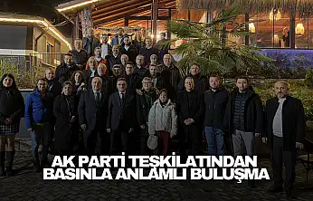 AK Parti Teşkilatından Basınla Anlamlı Buluşma