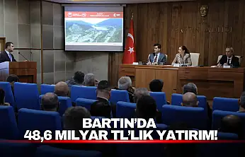 Bartın'da 48,6 Milyar TL'lik yatırım!