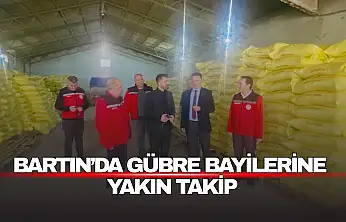 Bartın'da Gübre Bayilerine Yakın Takip