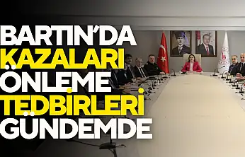 Bartın'da  Kazaları Önleme Tedbİrlerİ Gündemde