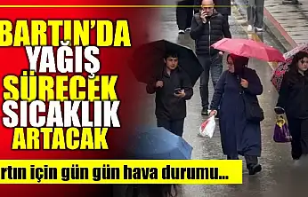 Bartın'da yağış sürecek sıcaklık artacak