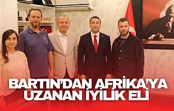 Bartın'dan Afrika'ya Umut Taşıyan Proje