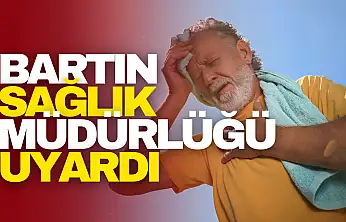 Bartın İl Sağlık Müdürlüğü Uyardı