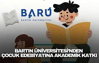 Bartın Üniversitesi'nden Çocuk Edebiyatına Akademik Katkı
