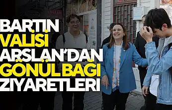 Bartın Valisi Arslan'dan Gönül Bağı Ziyaretleri
