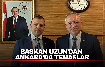 Başkan Uzun'dan Bakanlıkta Proje ve Yatırım Görüşmeleri