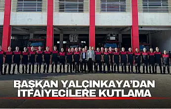 Başkan Yalçınkaya, İtfaiye Haftası'nda İtfaiye Personelini Unutmadı