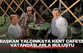 Başkan Yalçınkaya Kent Cafe'de Vatandaşlarla Buluştu