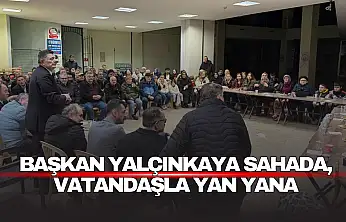 Başkan Yalçınkaya Sahada