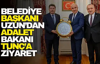 Belediye Başkanı Uzun'dan Adalet Bakanı Tunç'a Ziyaret