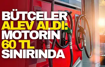 Bütçeler Alev Aldı: Motorin 60 TL Sınırında