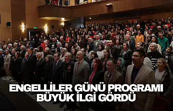 Engelliler Günü Programı Büyük İlgi Gördü