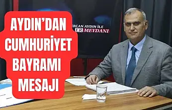 Ercan Aydın'dan Cumhuriyet Bayramı mesajı