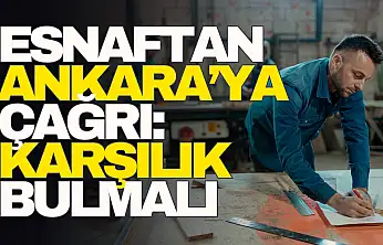 Esnaftan Ankara'ya Çağrı