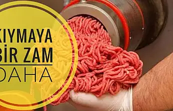 Ete kıymaya bir zam daha