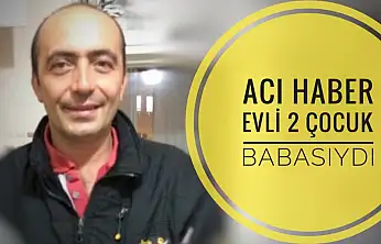 Evli 2 çocuk babasıydı