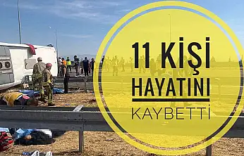 Feci kaza 11 can aldı