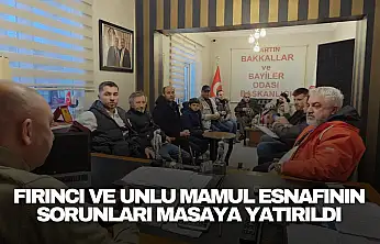 Fırıncı ve Unlu Mamul Esnafının Sorunları Masaya Yatırıldı