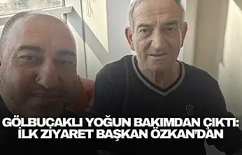 Gölbucaklı Yoğun Bakımdan Çıktı