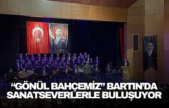 Gönül Bahçemiz Bartın'da Sanatseverlerle Buluşuyor