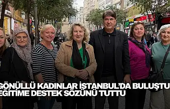 Gönüllü Kadınlar İstanbul'da Buluştu, Eğitime Destek Sözünü Tuttu