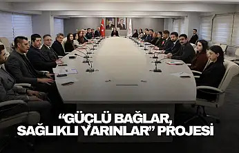Güçlü Bağlar,  Sağlıklı Yarınlar Projesi