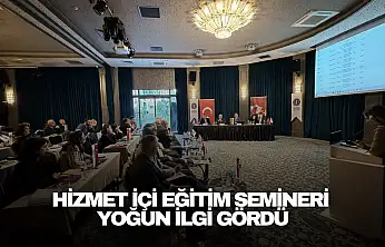 Hizmet İçi Eğitim Semineri Yoğun İlgi Gördü